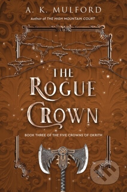 Kniha: The Rogue Crown (A.K. Mulford). HarperCollins, 2022 Kniha: The Rogue Crown (A.K. Mulford). HarperCollins, 2022