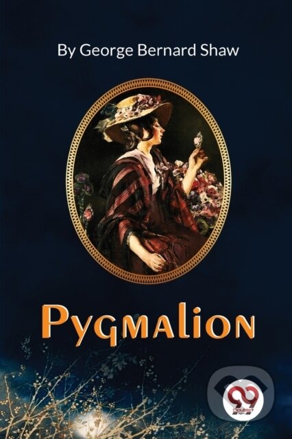 Kniha: Pygmalion (George Bernard Shaw). Double 9 Books LLP, 2022 Kniha: Pygmalion (George Bernard Shaw). Double 9 Books LLP, 2022