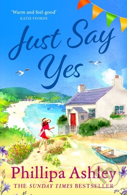 Kniha: Just Say Yes (Phillipa Ashley). Headline Book, 2023 Kniha: Just Say Yes (Phillipa Ashley). Headline Book, 2023