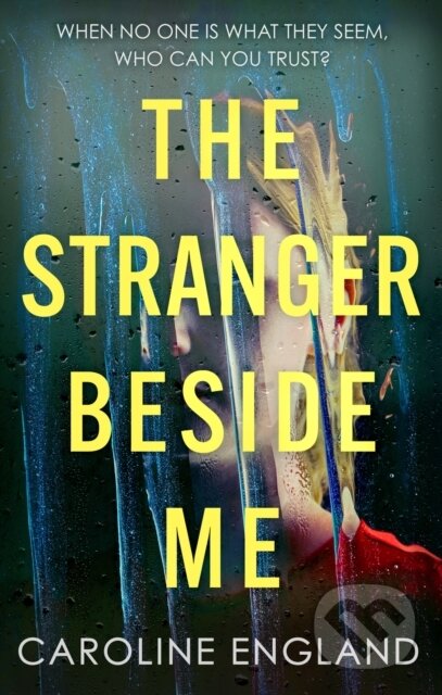 Kniha: The Stranger Beside Me (Caroline England). Piatkus, 2023 Kniha: The Stranger Beside Me (Caroline England). Piatkus, 2023