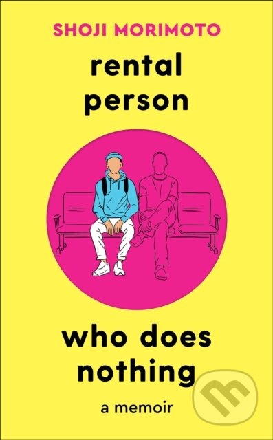 Kniha: Rental Person Who Does Nothing (Shoji Morimoto). Picador, 2023 Kniha: Rental Person Who Does Nothing (Shoji Morimoto). Picador, 2023