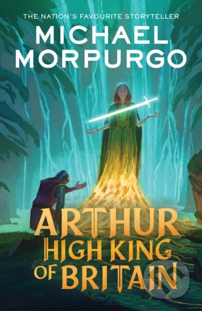 Kniha: Arthur High King of Britain (Michael Morpurgo). Farshore, 2024 Kniha: Arthur High King of Britain (Michael Morpurgo). Farshore, 2024