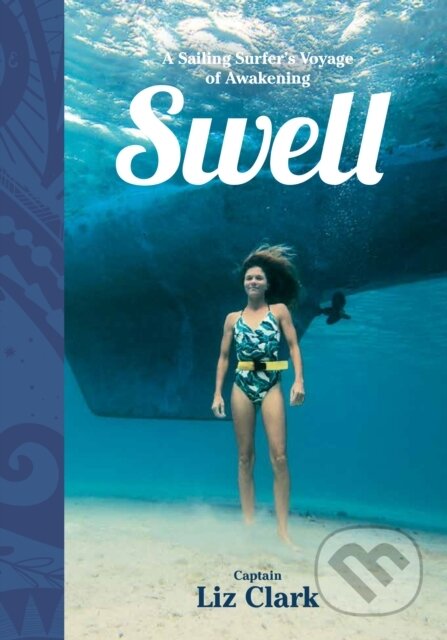 Kniha: Swell (Liz Clark). Patagonia Books, 2024 Kniha: Swell (Liz Clark). Patagonia Books, 2024