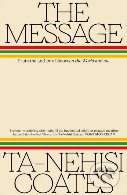 Kniha: The Message (Ta-Nehisi Coates). Hamish Hamilton, 2025 Kniha: The Message (Ta-Nehisi Coates). Hamish Hamilton, 2025