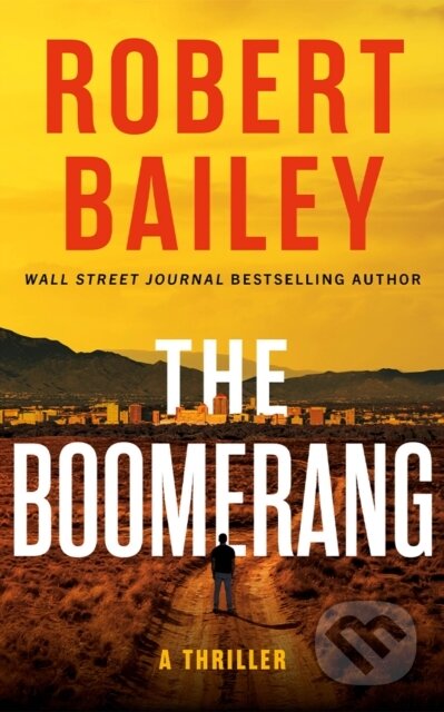 Kniha: The Boomerang (Robert Bailey). Thomas & Mercer, 2025 Kniha: The Boomerang (Robert Bailey). Thomas & Mercer, 2025