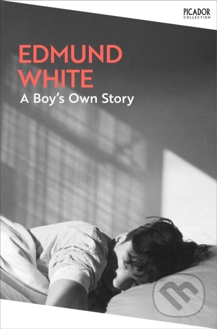 Kniha: A Boy's Own Story (Edmund White). Picador, 2026 Kniha: A Boy's Own Story (Edmund White). Picador, 2026