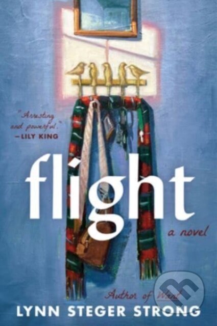 Kniha: Flight (Lynn Steger Strong). Mariner Books, 2023 Kniha: Flight (Lynn Steger Strong). Mariner Books, 2023