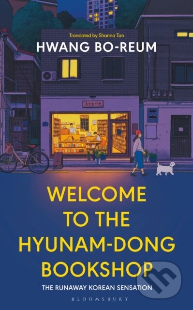 Kniha: Welcome to the Hyunam-dong Bookshop (Hwang Bo-Reum). Bloomsbury, 2023 Kniha: Welcome to the Hyunam-dong Bookshop (Hwang Bo-Reum). Bloomsbury, 2023