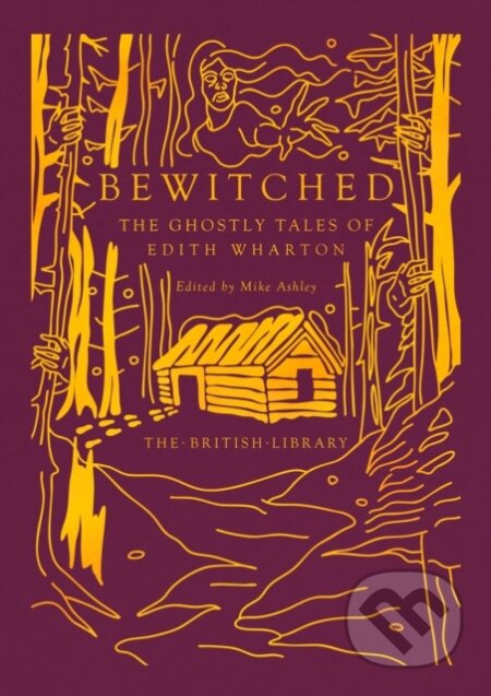 Kniha: Bewitched (Edith Wharton a Mike Ashley). British Library, 2025 Kniha: Bewitched (Edith Wharton a Mike Ashley). British Library, 2025