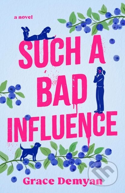 Kniha: Such a Bad Influence (Grace Demyan). Lake Union Publishing, 2025 Kniha: Such a Bad Influence (Grace Demyan). Lake Union Publishing, 2025