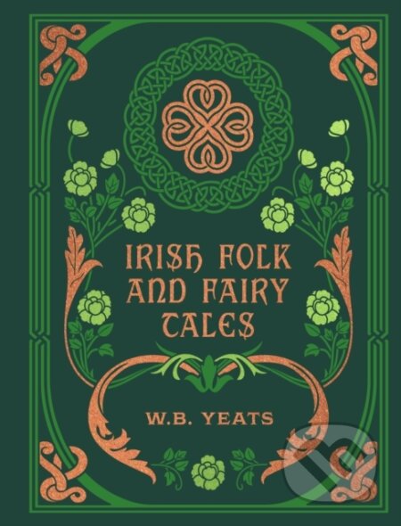 Kniha: Irish Folk and Fairy Tales (W. B. Yeats). Chartwell Books, 2024 Kniha: Irish Folk and Fairy Tales (W. B. Yeats). Chartwell Books, 2024