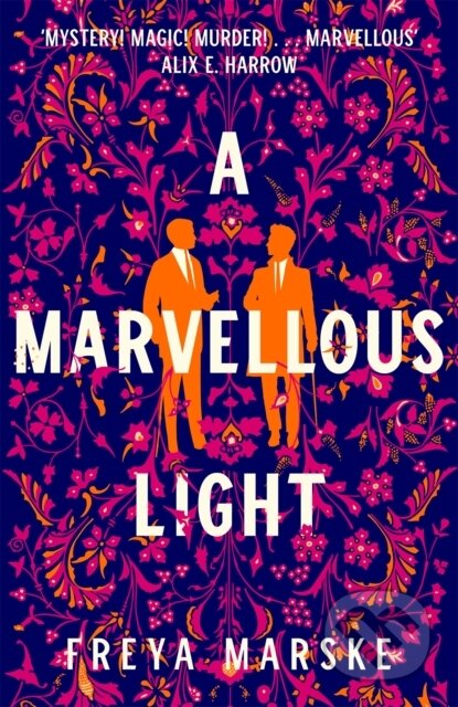 Kniha: A Marvellous Light (Freya Marske). Tor, 2021 Kniha: A Marvellous Light (Freya Marske). Tor, 2021