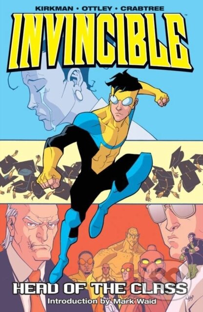 Kniha: Invincible Volume 4: Head Of The Class (Robert Kirkman). Image Comics, 2021 Kniha: Invincible Volume 4: Head Of The Class (Robert Kirkman). Image Comics, 2021