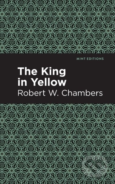 Kniha: The King in Yellow (Robert W. Chambers). , 2021 Kniha: The King in Yellow (Robert W. Chambers). , 2021