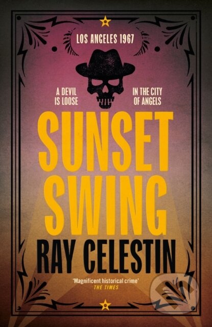 Kniha: Sunset Swing (Ray Celestin). Mantle, 2021 Kniha: Sunset Swing (Ray Celestin). Mantle, 2021