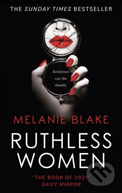 Kniha: Ruthless Women (Melanie Blake). Head of Zeus, 2021 Kniha: Ruthless Women (Melanie Blake). Head of Zeus, 2021