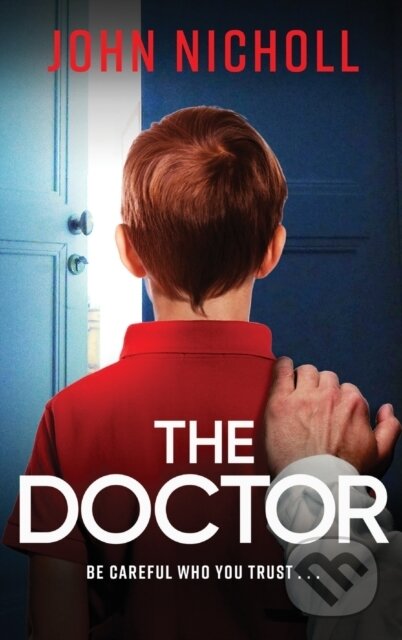 Kniha: The Doctor (John Nicholl). Boldwood Books, 2022 Kniha: The Doctor (John Nicholl). Boldwood Books, 2022