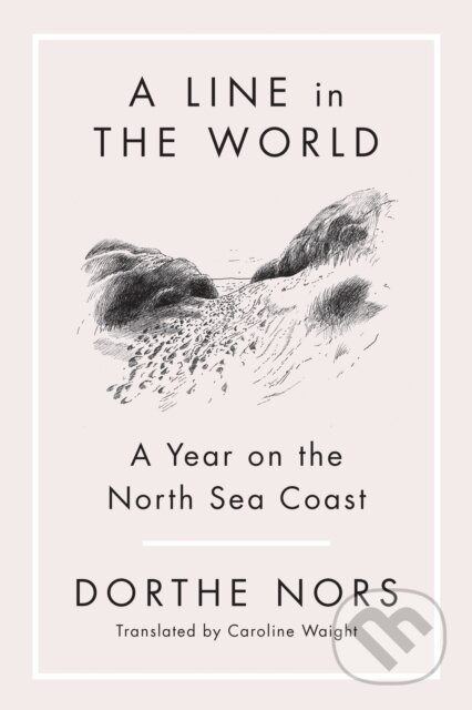 Kniha: A Line in the World (Dorthe Nors). , 2022 Kniha: A Line in the World (Dorthe Nors). , 2022