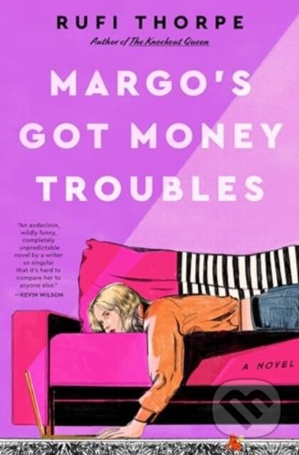 Kniha: Margo's Got Money Troubles (Rufi Thorpe). William Morrow, 2024 Kniha: Margo's Got Money Troubles (Rufi Thorpe). William Morrow, 2024