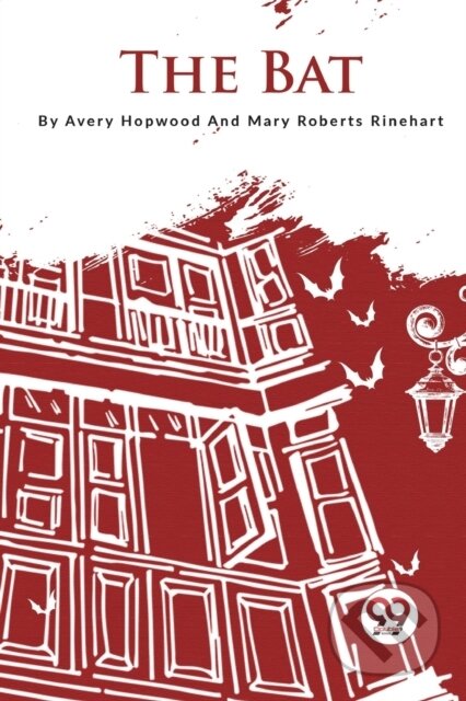 Kniha: The Bat (Avery Hopwood a Mary Roberts Rinehart). Double 9 Books LLP, 2023 Kniha: The Bat (Avery Hopwood a Mary Roberts Rinehart). Double 9 Books LLP, 2023