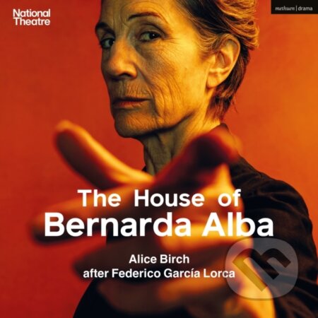 Kniha: The House of Bernarda Alba (Federico Garcia Lorca). Methuen Drama, 2023 Kniha: The House of Bernarda Alba (Federico Garcia Lorca). Methuen Drama, 2023