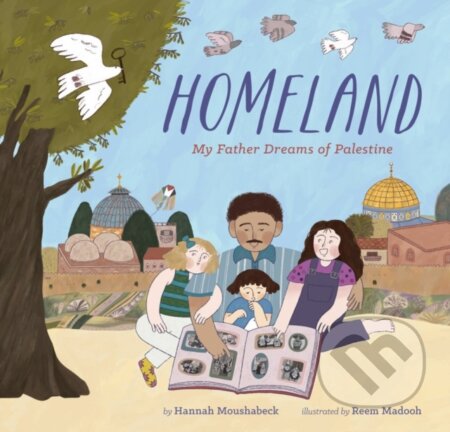 Kniha: Homeland (Hannah Moushabeck). Chronicle Books, 2023 Kniha: Homeland (Hannah Moushabeck). Chronicle Books, 2023