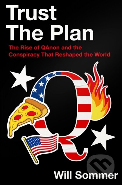 Kniha: Trust the Plan (Will Sommer). Fourth Estate, 2023 Kniha: Trust the Plan (Will Sommer). Fourth Estate, 2023