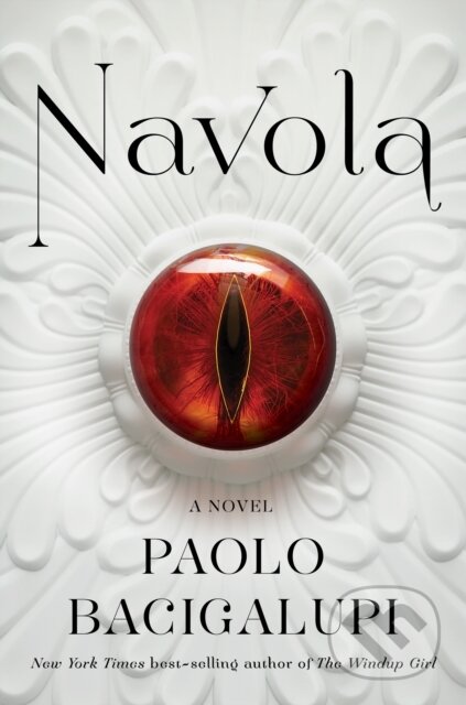Kniha: Navola (Paolo Bacigalupi). Alfred A. Knopf, 2024 Kniha: Navola (Paolo Bacigalupi). Alfred A. Knopf, 2024