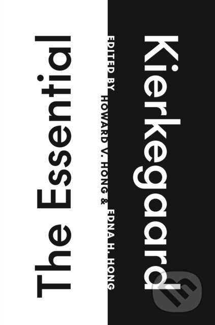 Kniha: The Essential Kierkegaard (Søren Kierkegaard, Howard V. Hong a Edna H. Hong). Princeton University Press, 2023 Kniha: The Essential Kierkegaard (Søren Kierkegaard, Howard V. Hong a Edna H. Hong). Princeton University Press, 2023