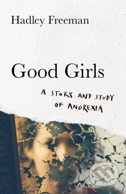 Kniha: Good Girls (Hadley Freeman). Fourth Estate, 2023 Kniha: Good Girls (Hadley Freeman). Fourth Estate, 2023