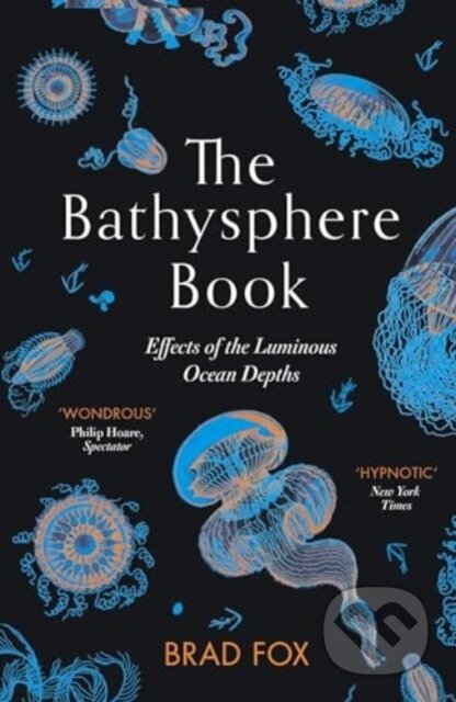 Kniha: The Bathysphere Book (Brad Fox). ONE, 2024 Kniha: The Bathysphere Book (Brad Fox). ONE, 2024
