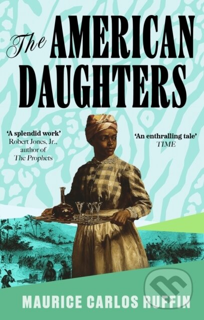 Kniha: The American Daughters (Maurice Carlos Ruffin). Dialogue, 2024 Kniha: The American Daughters (Maurice Carlos Ruffin). Dialogue, 2024