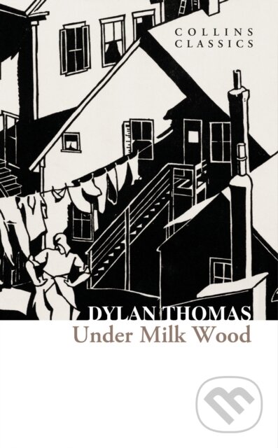 Kniha: Under Milk Wood (Dylan Thomas). William Collins, 2024 Kniha: Under Milk Wood (Dylan Thomas). William Collins, 2024