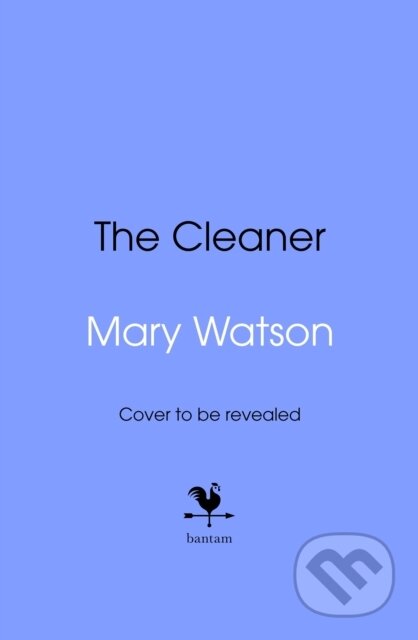 Kniha: The Cleaner (Mary Watson). Bantam Press, 2025 Kniha: The Cleaner (Mary Watson). Bantam Press, 2025