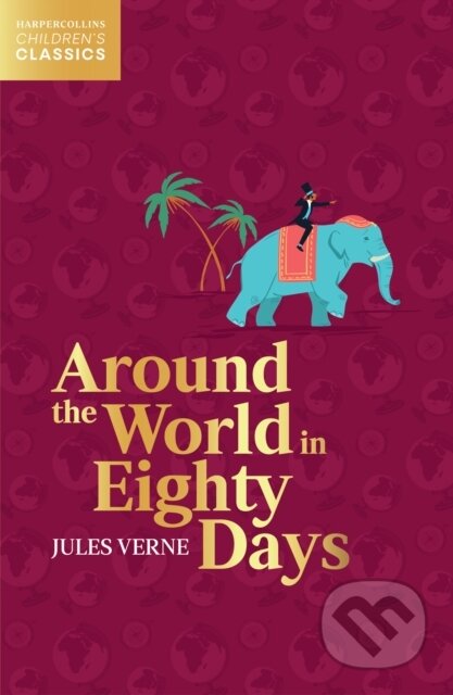 Kniha: Around the World in Eighty Days (Jules Verne). HarperCollins, 2022 Kniha: Around the World in Eighty Days (Jules Verne). HarperCollins, 2022