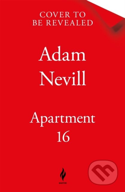 Kniha: Apartment 16 (Adam Nevill). Tor Nightfire, 2025 Kniha: Apartment 16 (Adam Nevill). Tor Nightfire, 2025