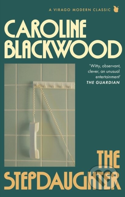 Kniha: The Stepdaughter (Caroline Blackwood). Virago, 2025 Kniha: The Stepdaughter (Caroline Blackwood). Virago, 2025