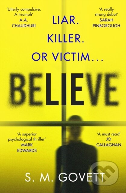 Kniha: Believe (S.M. Govett). Michael Joseph, 2025 Kniha: Believe (S.M. Govett). Michael Joseph, 2025