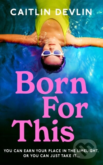 Kniha: Born For This (Caitlin Devlin). Lake Union Publishing, 2025 Kniha: Born For This (Caitlin Devlin). Lake Union Publishing, 2025