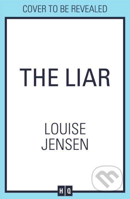 Kniha: The Liar (Louise Jensen). HQ, 2025 Kniha: The Liar (Louise Jensen). HQ, 2025