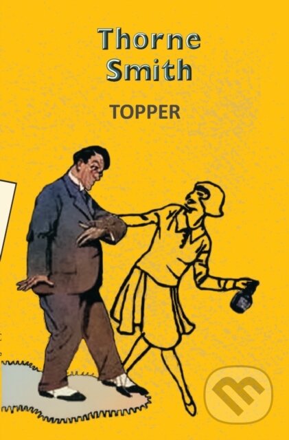 Kniha: Topper (Thorne Smith). , 2025 Kniha: Topper (Thorne Smith). , 2025