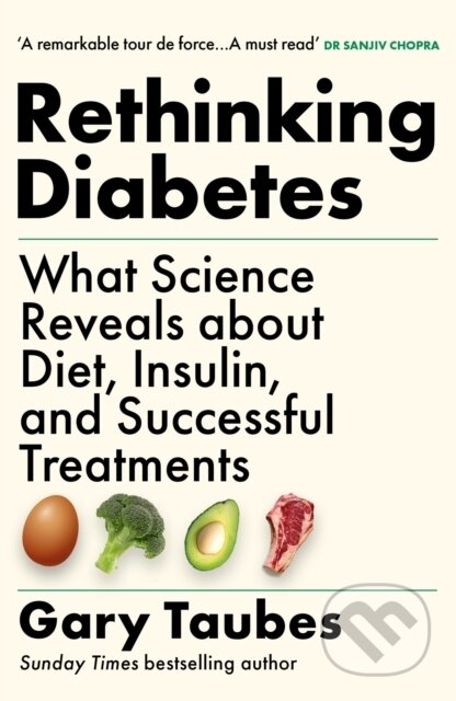 Kniha: Rethinking Diabetes (Gary Taubes). Granta Books, 2025 Kniha: Rethinking Diabetes (Gary Taubes). Granta Books, 2025