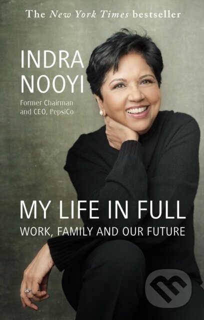 Kniha: My Life in Full (Indra Nooyi). Piatkus, 2024 Kniha: My Life in Full (Indra Nooyi). Piatkus, 2024