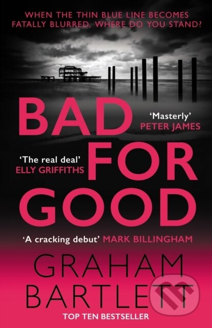 Kniha: Bad for Good (Graham Bartlett). Allison & Busby, 2023 Kniha: Bad for Good (Graham Bartlett). Allison & Busby, 2023