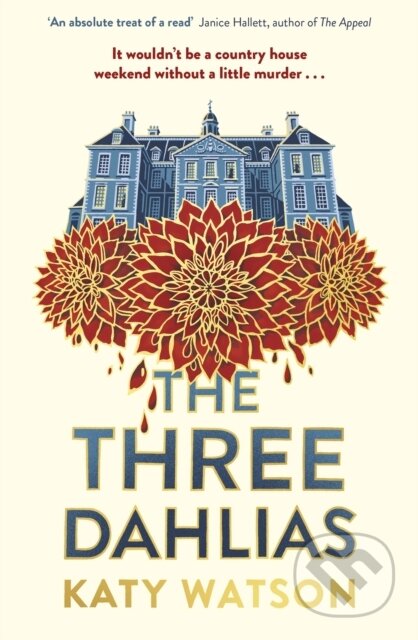Kniha: The Three Dahlias (Katy Watson). Constable, 2022 Kniha: The Three Dahlias (Katy Watson). Constable, 2022