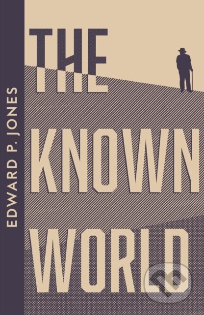 Kniha: The Known World (Edward P. Jones). Fourth Estate, 2024 Kniha: The Known World (Edward P. Jones). Fourth Estate, 2024