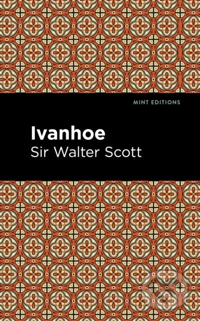 Kniha: Ivanhoe (Walter a Sir Scott). , 2021 Kniha: Ivanhoe (Walter a Sir Scott). , 2021