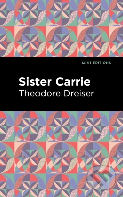Kniha: Sister Carrie (Theodore Dreiser). West Margin Press, 2022 Kniha: Sister Carrie (Theodore Dreiser). West Margin Press, 2022