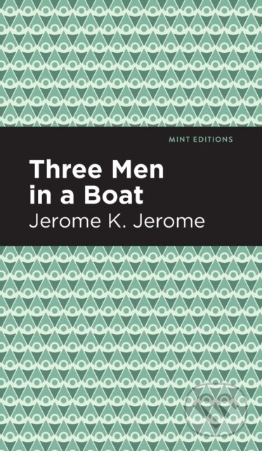 Kniha: Three Men in a Boat (Jerome K. Jerome). , 2021 Kniha: Three Men in a Boat (Jerome K. Jerome). , 2021