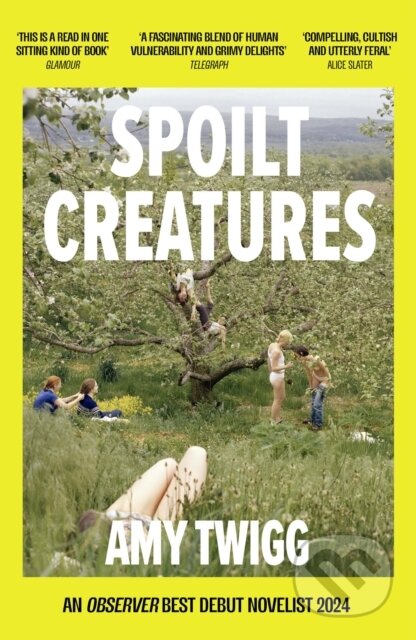 Kniha: Spoilt Creatures (Amy Twigg). Tinder, 2025 Kniha: Spoilt Creatures (Amy Twigg). Tinder, 2025